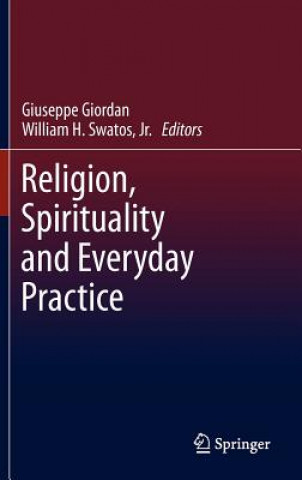 Könyv Religion, Spirituality and Everyday Practice Giuseppe Giordan