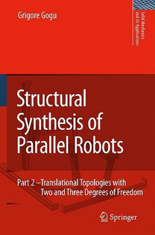 Könyv Structural Synthesis of Parallel Robots Grigore Gogu
