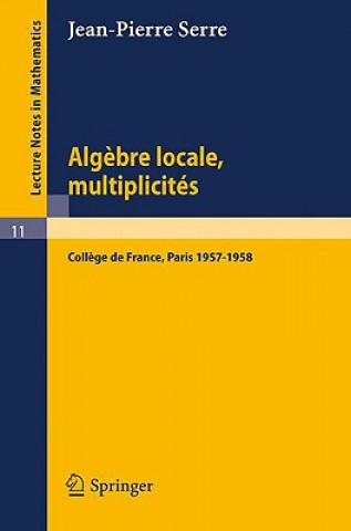 Knjiga Algebre Locale Multiplicites : Cours Au College D J. P. Serre