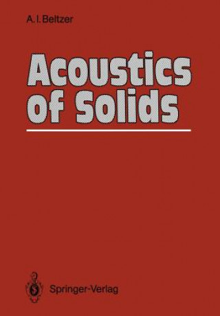 Kniha Acoustics of Solids Abraham I. Beltzer