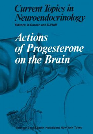 Kniha Actions of Progesterone on the Brain D. Ganten