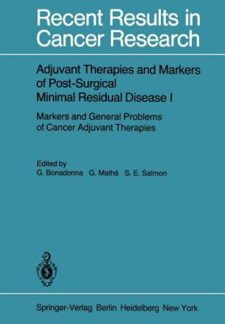 Könyv Adjuvant Therapies and Markers of Post-Surgical Minimal Residual Disease I Gianni Bonadonna