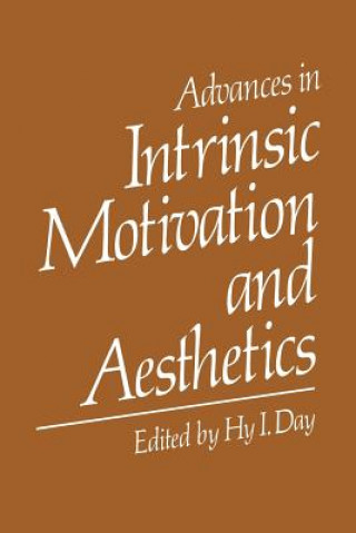 Könyv Advances in Intrinsic Motivation and Aesthetics Hy I. Day