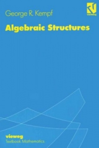 Książka Algebraic Structures George R. Kempf