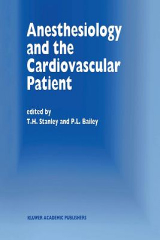 Книга Anesthesiology and the Cardiovascular Patient P. L. Bailey