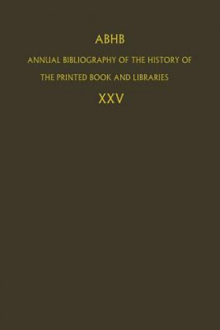 Book ABHB Annual Bibliography of the History of the Printed Book and Libraries Dept. of Special Collections of the Koninklijke Bibliotheek