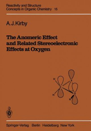 Książka Anomeric Effect and Related Stereoelectronic Effects at Oxygen A. J. Kirby