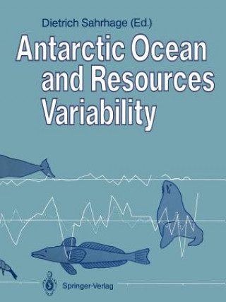 Kniha Antarctic Ocean and Resources Variability Dietrich Sahrhage