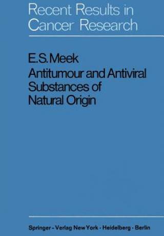 Könyv Antitumour and Antiviral Substances of Natural Origin Edward S. Meek