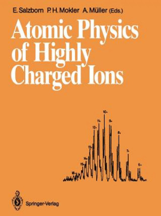 Könyv Atomic Physics of Highly Charged Ions Paul H. Mokler