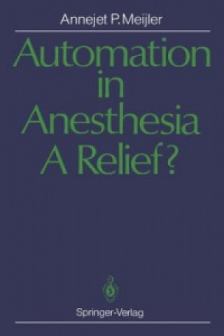 Książka Automation in Anesthesia - A Relief? Annejet P. Meijler