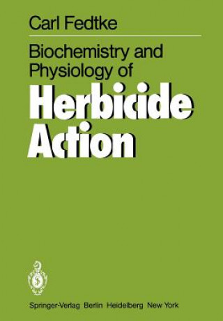 Carte Biochemistry and Physiology of Herbicide Action Carl Fedtke