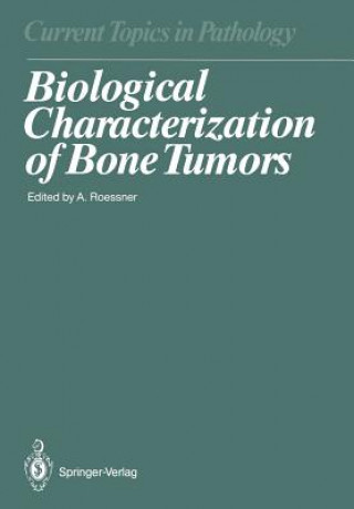 Kniha Biological Characterization of Bone Tumors Albert Roessner