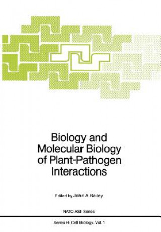 Knjiga Biology and Molecular Biology of Plant-Pathogen Interactions John A. Bailey