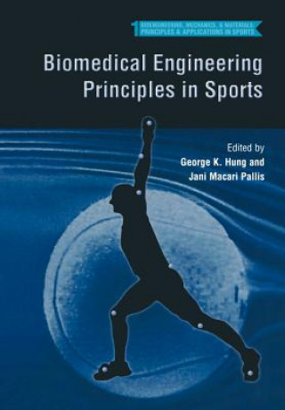 Knjiga Biomedical Engineering Principles in Sports George K. Hung