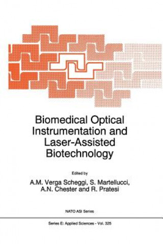 Книга Biomedical Optical Instrumentation and Laser-Assisted Biotechnology Arthur N. Chester