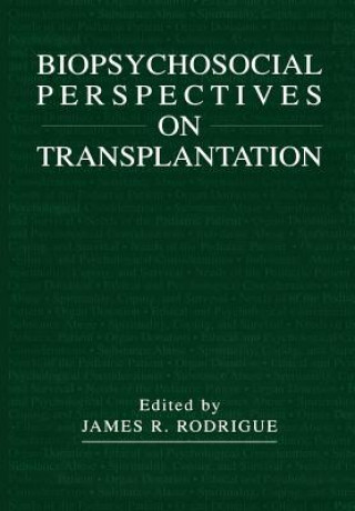 Kniha Biopsychosocial Perspectives on Transplantation James R. Rodrigue