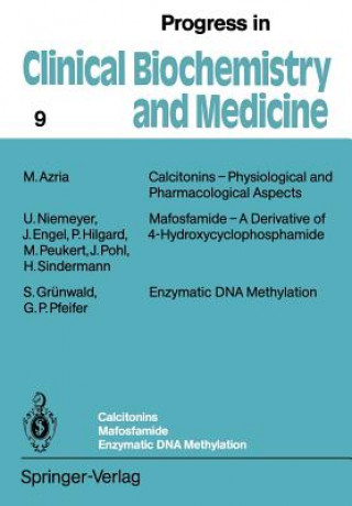 Kniha Calcitonins - Physiological and Pharmacological Aspects. Mafosfamide - A Derivative of 4-Hydroxycyclophosphamide. Enzymatic DNA Methylation 