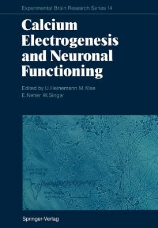 Carte Calcium Electrogenesis and Neuronal Functioning U. Heinemann
