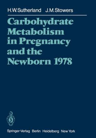 Könyv Carbohydrate Metabolism in Pregnancy and the Newborn 1978 J. M. Stowers