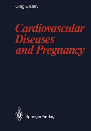 Könyv Cardiovascular Diseases and Pregnancy Oleg M. Eliseev