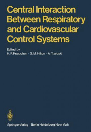 Książka Central Interaction Between Respiratory and Cardiovascular Control Systems S. M. Hilton