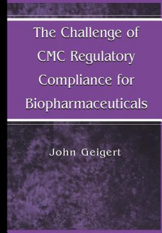 Kniha Challenge of CMC Regulatory Compliance for Biopharmaceuticals John Geigert