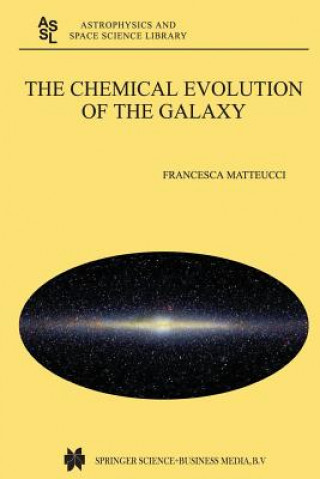 Carte Chemical Evolution of the Galaxy Francesca (Dept. of Astronomy) Matteucci
