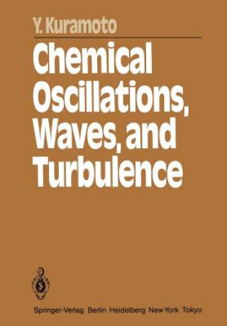 Kniha Chemical Oscillations, Waves, and Turbulence Yoshiki Kuramoto