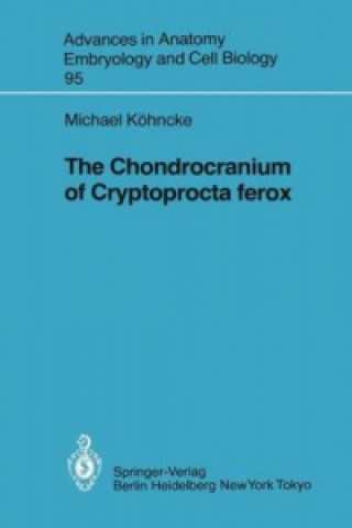 Kniha Chondrocranium of Cryptoprocta ferox Michael Kohncke