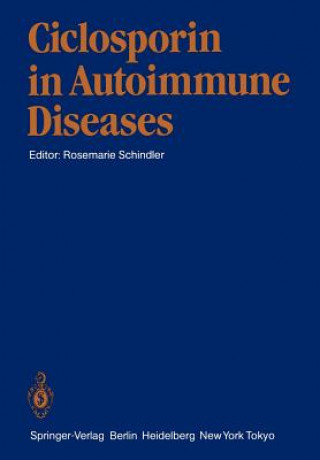 Könyv Ciclosporin in Autoimmune Diseases Rosemarie Schindler