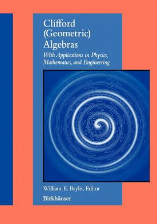 Kniha Clifford (Geometric) Algebras William E. Baylis