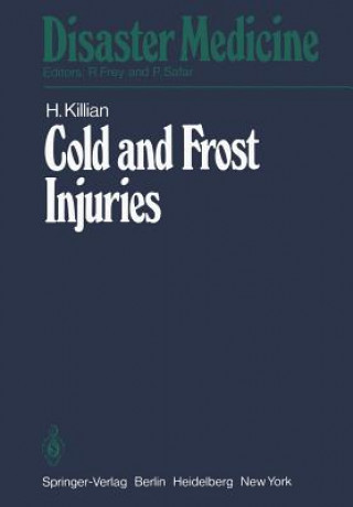 Kniha Cold and Frost Injuries - Rewarming Damages Biological, Angiological, and Clinical Aspects H. Killian