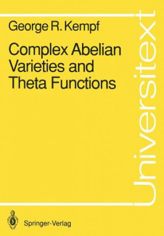 Könyv Complex Abelian Varieties and Theta Functions George R. Kempf