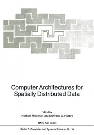 Könyv Computer Architectures for Spatially Distributed Data Herbert Freeman