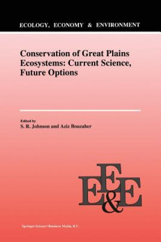 Kniha Conservation of Great Plains Ecosystems: Current Science, Future Options Aziz Bouzaher