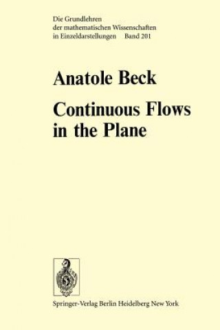 Książka Continuous Flows in the Plane A. Beck