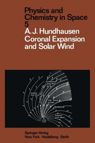 Könyv Coronal Expansion and Solar Wind A. J. Hundhausen