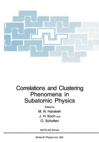 Książka Correlations and Clustering Phenomena in Subatomic Physics M. N. Harakeh