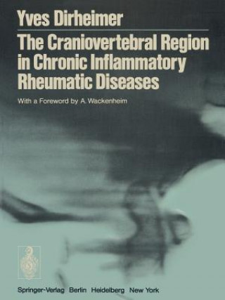 Kniha Craniovertebral Region in Chronic Inflammatory Rheumatic Diseases Yves Dirheimer