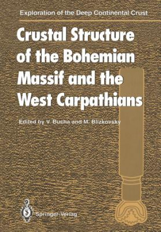 Könyv Crustal Structure of the Bohemian Massif and the West Carpathians Milan Blizkovsky