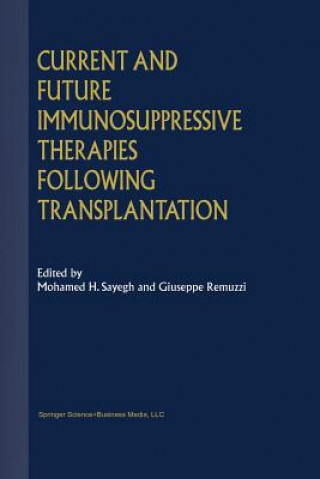 Книга Current and Future Immunosuppressive Therapies Following Transplantation Giuseppe Remuzzi