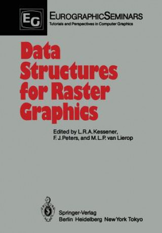 Książka Data Structures for Raster Graphics Laurens R. A. Kessener