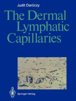 Knjiga Dermal Lymphatic Capillaries J. Daroczy