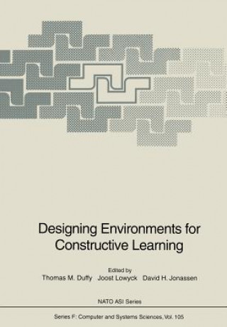 Knjiga Designing Environments for Constructive Learning Thomas M. Duffy