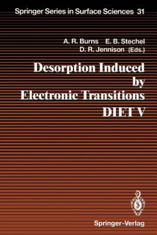 Kniha Desorption Induced by Electronic Transitions DIET V Alan R. Burns