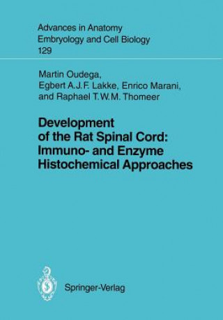 Carte Development of the Rat Spinal Cord: Immuno- and Enzyme Histochemical Approaches R.T. Thomeer