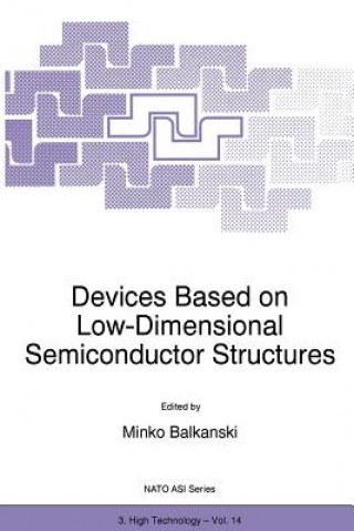 Könyv Devices Based on Low-Dimensional Semiconductor Structures M. Balkanski
