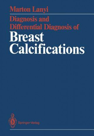 Kniha Diagnosis and Differential Diagnosis of Breast Calcifications M. Lanyi