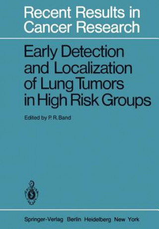 Książka Early Detection and Localization of Lung Tumors in High Risk Groups P. R. Band